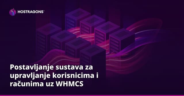 Postavljanje sustava za upravljanje korisnicima i računima uz WHMCS