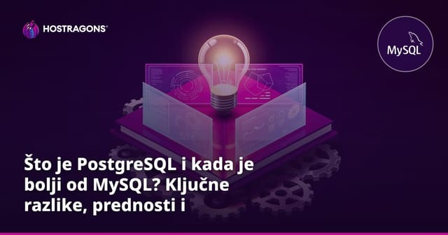 Što je PostgreSQL i kada je bolji od MySQL? Ključne razlike, prednosti i primjene