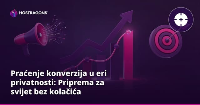 Praćenje konverzija u eri privatnosti: Priprema za svijet bez kolačića