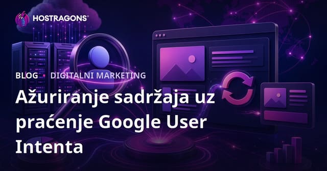 Praćenje Promjena Googleove Namjere Korisnika za Ažuriranje Sadržaja