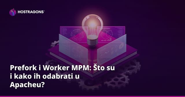 Prefork i Worker MPM: Što su i kako ih odabrati u Apacheu?