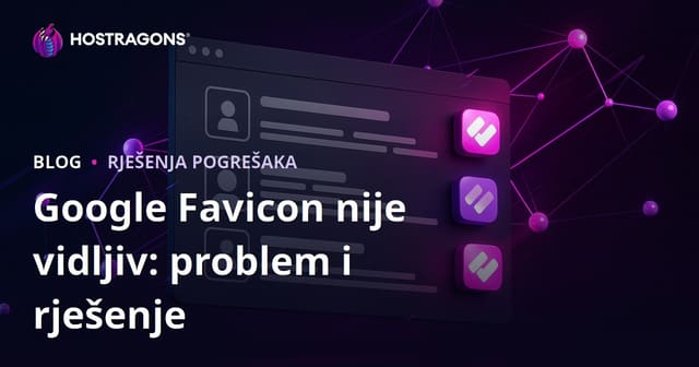 Problem s nevidljivošću Favicon-a u Google pretraživaču i njegovo rješenje