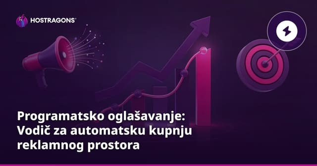 Programatsko oglašavanje: Vodič za automatsku kupnju reklamnog prostora