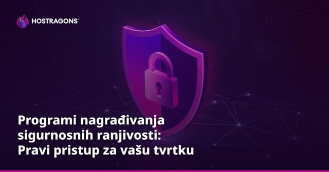 Programi nagrađivanja sigurnosnih ranjivosti: Pravi pristup za vašu tvrtku