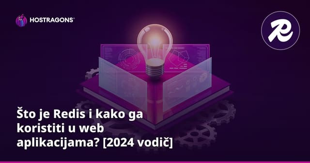 Što je Redis i kako ga koristiti u web aplikacijama? [2024 vodič]