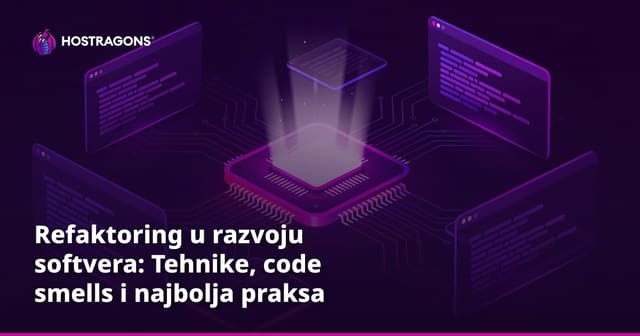 Refaktoring u razvoju softvera: Tehnike, code smells i najbolja praksa