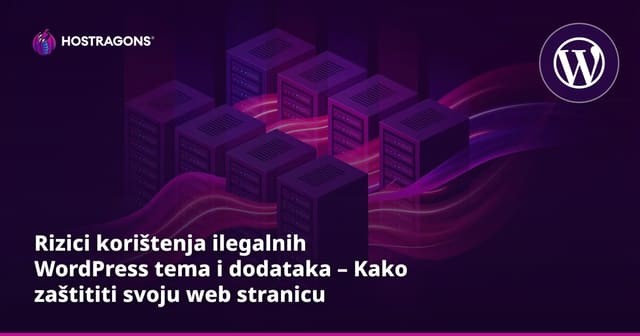 Rizici korištenja ilegalnih WordPress tema i dodataka – Kako zaštititi svoju web stranicu