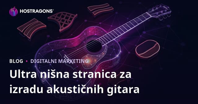 Samostalna izrada akustičke gitare i luthier materijali: Kako stvoriti uspješan blog