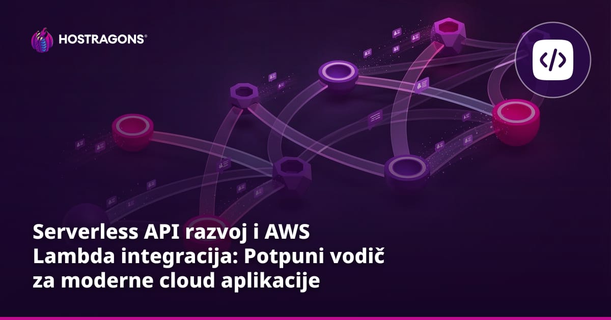 Serverless API razvoj i AWS Lambda integracija: Potpuni vodič za moderne cloud aplikacije