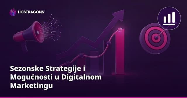 Sezonske Strategije i Mogućnosti u Digitalnom Marketingu