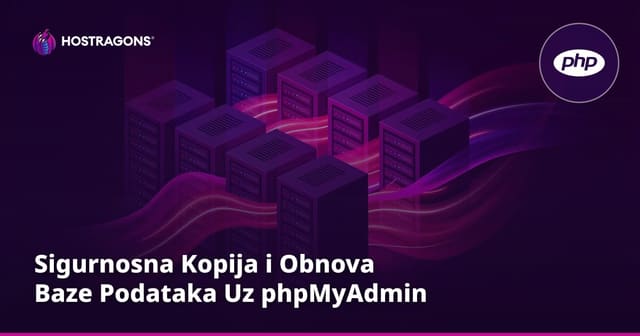Sigurnosna Kopija i Obnova Baze Podataka Uz phpMyAdmin