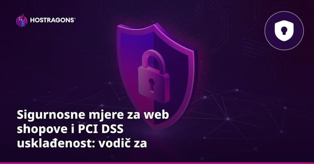 Sigurnosne mjere za web shopove i PCI DSS usklađenost: vodič za e-trgovinu