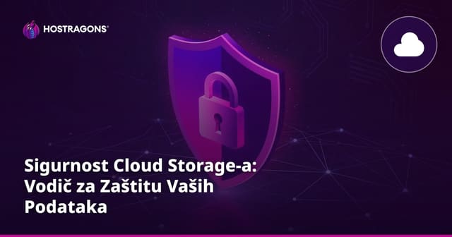 Sigurnost Cloud Storage-a: Vodič za Zaštitu Vaših Podataka