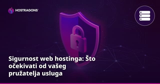 Sigurnost web hostinga: Što očekivati od vašeg pružatelja usluga