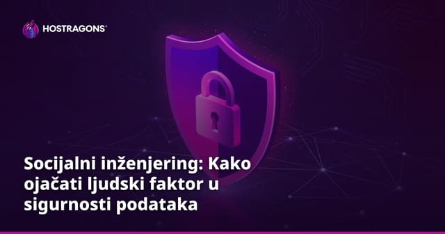 Socijalni inženjering: Kako ojačati ljudski faktor u sigurnosti podataka