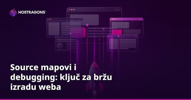 Source mapovi i debugging: ključ za bržu izradu weba