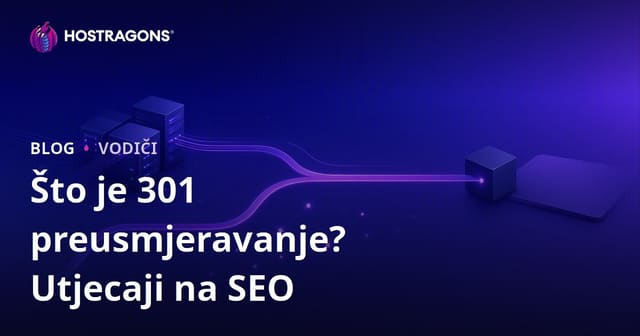 Što je 301 preusmjeravanje, kako ga izvesti? Kakav utjecaj ima na SEO?