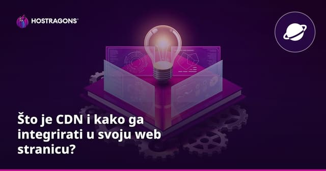 Što je CDN i kako ga integrirati u svoju web stranicu?