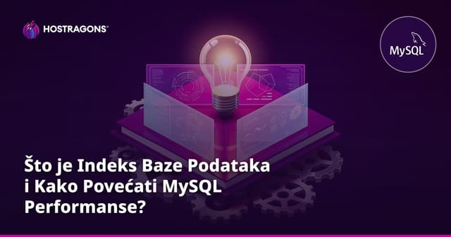 Što je Indeks Baze Podataka i Kako Povećati MySQL Performanse?