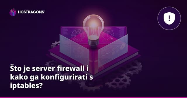 Što je server firewall i kako ga konfigurirati s iptables?