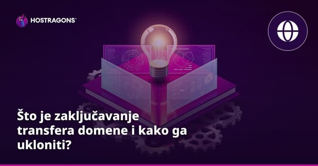 Što je zaključavanje transfera domene i kako ga ukloniti?