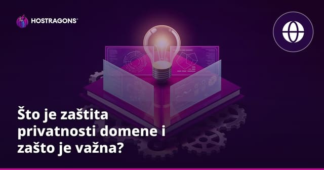 Što je zaštita privatnosti domene i zašto je važna?