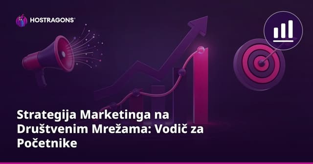 Strategija Marketinga na Društvenim Mrežama: Vodič za Početnike