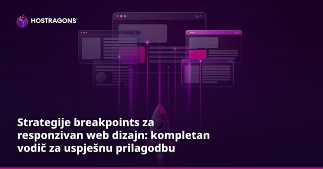 Strategije breakpoints za responzivan web dizajn: kompletan vodič za uspješnu prilagodbu