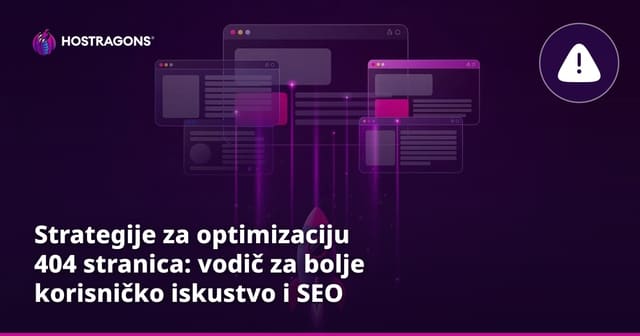 Strategije za optimizaciju 404 stranica: vodič za bolje korisničko iskustvo i SEO