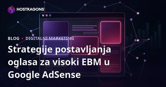 Strategije postavljanja oglasa za visoki EBM u Google AdSense