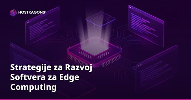 Strategije za Razvoj Softvera za Edge Computing