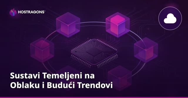 Sustavi Temeljeni na Oblaku i Budući Trendovi