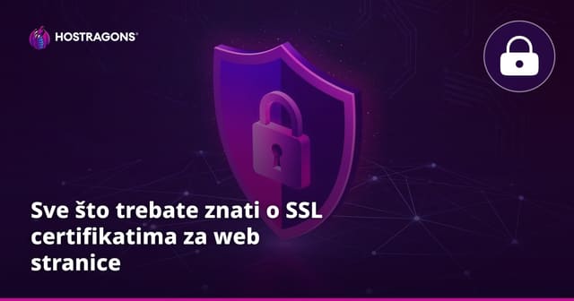 Sve što trebate znati o SSL certifikatima za web stranice