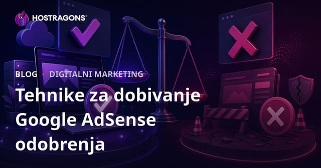 Taktike za dobivanje odobrenja za Google AdSense i razlozi odbijanja
