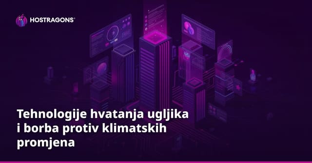 Tehnologije hvatanja ugljika i borba protiv klimatskih promjena