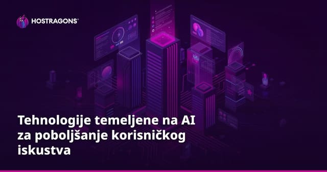 Tehnologije temeljene na AI za poboljšanje korisničkog iskustva