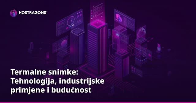 Termalne snimke: Tehnologija, industrijske primjene i budućnost