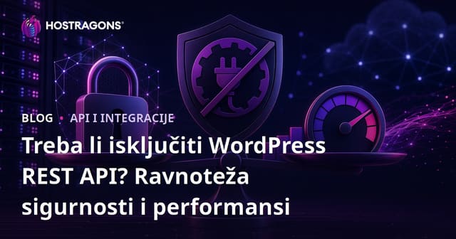 Treba li isključiti WordPress REST API? Ravnoteža sigurnosti i performansi
