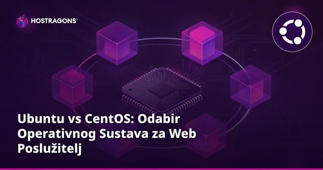 Ubuntu vs CentOS: Odabir Operativnog Sustava za Web Poslužitelj
