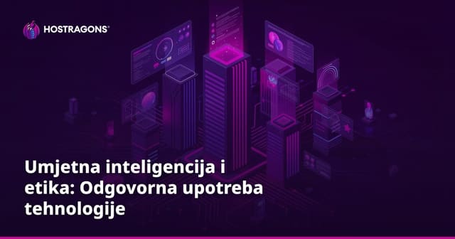 Umjetna inteligencija i etika: Odgovorna upotreba tehnologije