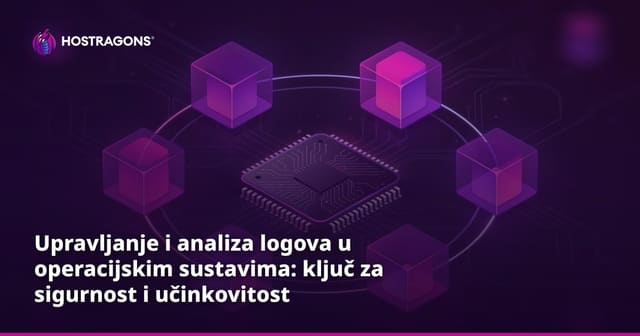 Upravljanje i analiza logova u operacijskim sustavima: ključ za sigurnost i učinkovitost
