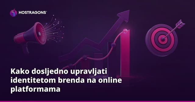 Kako dosljedno upravljati identitetom brenda na online platformama