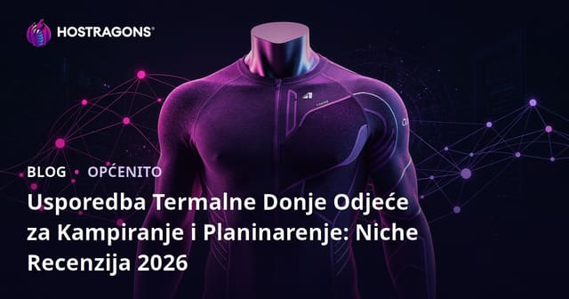 Usporedba Termalne Donje Odjeće za Kampiranje i Planinarenje: Niche Recenzija 2026