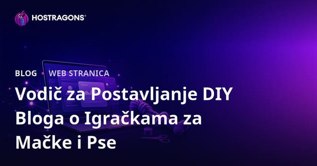 Vodič za Postavljanje DIY Bloga o Igračkama za Mačke i Pse
