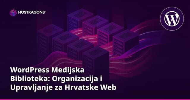 WordPress Medijska Biblioteka: Organizacija i Upravljanje za Hrvatske Web Stranice