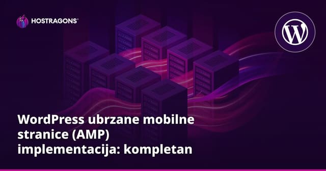 WordPress ubrzane mobilne stranice (POJAČALO) implementacija: kompletan vodič