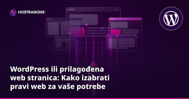WordPress ili prilagođena web stranica: Kako izabrati pravi web za vaše potrebe