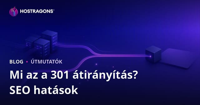301-es átirányítás: Mi ez, hogyan kell csinálni és milyen SEO hatásai vannak?
