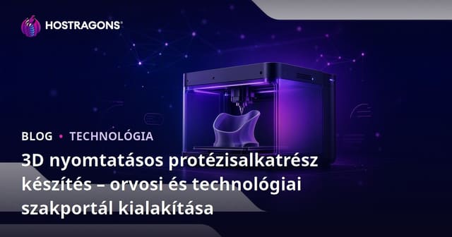 3D nyomtatásos protézisalkatrész készítés – orvosi és technológiai szakportál kialakítása