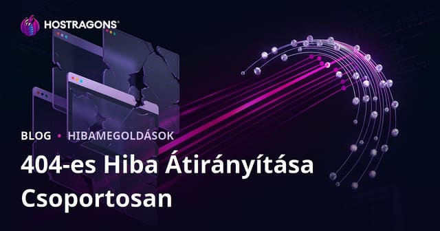 404-es hibák tömeges átirányítása – Hogyan kezeld a hiányzó oldalakat SEO-barát módon